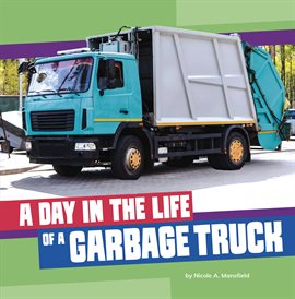 Imagen de portada para A Day in the Life of a Garbage Truck