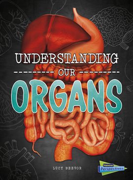 Cover image for Understanding Our Organs