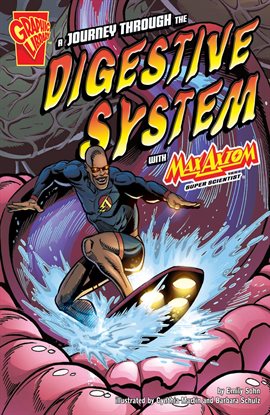 Cover image for A Journey through the Digestive System with Max Axiom, Super Scientist