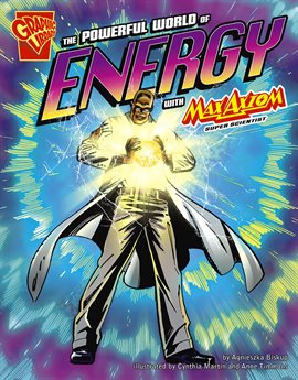 Cover image for The Powerful World of Energy with Max Axiom, Super Scientist