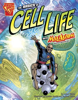 Cover image for The Basics of Cell Life with Max Axiom, Super Scientist