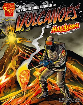 Cover image for The Explosive World of Volcanoes with Max Axiom, Super Scientist