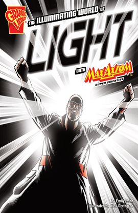 Cover image for The Illuminating World of Light with Max Axiom, Super Scientist