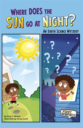 Imagen de portada para Where Does the Sun Go at Night?: An Earth Science Mystery