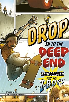 Cover image for Drop in to the Deep End: Skateboarding with the Z-Boys