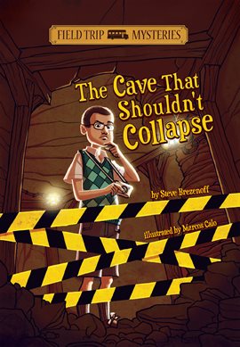 Cover image for Field Trip Mysteries: The Cave That Shouldn't Collapse