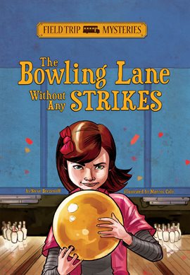 Cover image for Field Trip Mysteries: The Bowling Lane Without Any Strikes