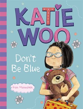 Imagen de portada para Katie Woo, Don't Be Blue