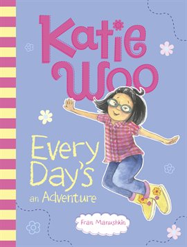 Imagen de portada para Katie Woo, Every Day's an Adventure