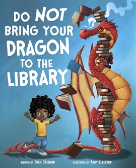 Cover image for Do Not Bring Your Dragon to the Library