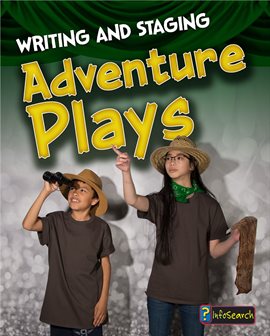 Cover image for Writing and Staging Adventure Plays