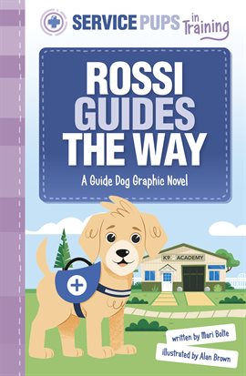 Cover image for Service Pups in Training: Rossi Guides the Way