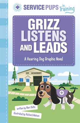 Cover image for Service Pups in Training: Grizz Listens and Leads