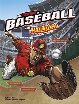 Cover image for Science of Sports with Max Axiom: The Science of Baseball with Max Axiom, Super Scientist