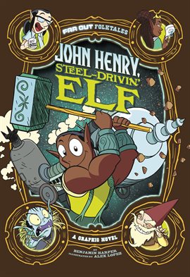 Cover image for Far Out Folktales: John Henry, Steel-Drivin' Elf