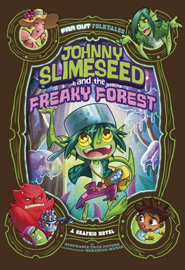 Cover image for Far Out Folktales: Johnny Slimeseed and the Freaky Forest