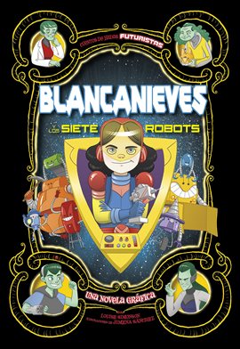 Cover image for Blancanieves y los siete robots: Una novela gráfica