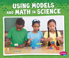 Imagen de portada para Using Models and Math in Science