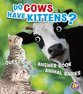 Imagen de portada para Do Cows Have Kittens?
