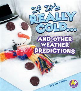 Cover image for If It's Really Cold... and Other Weather Predictions