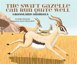 Cover image for The Swift Gazelle Can Run Quite Well