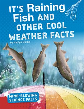 Cover image for It's Raining Fish and Other Cool Weather Facts