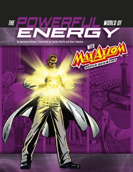 Cover image for Graphic Science 4D: The Powerful World of Energy with Max Axiom, Super Scientist