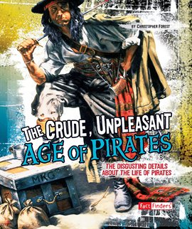 Cover image for The Crude, Unpleasant Age of Pirates