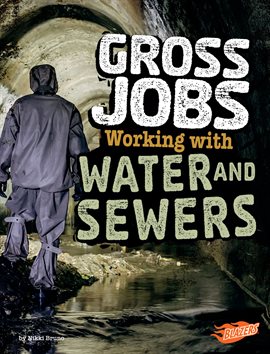 Cover image for Gross Jobs Working with Water and Sewers