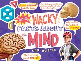 Cover image for Totally Wacky Facts About the Mind