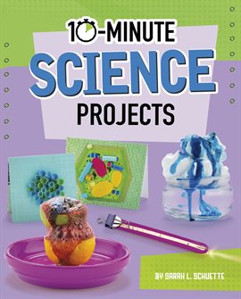 Cover image for 10-Minute Science Projects