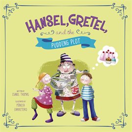 Cover image for Hansel, Gretel, and the Pudding Plot