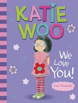 Imagen de portada para Katie Woo, We Love You!