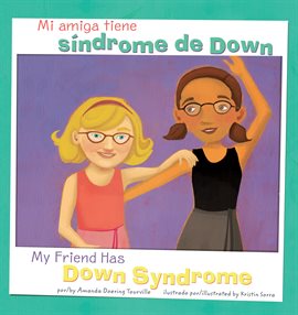 Cover image for Mi amiga tiene síndrome de Down/My Friend Has Down Syndrome
