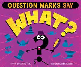 Cover image for Question Marks Say "What?"