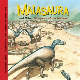 Cover image for Maiasaura and Other Dinosaurs of the Midwest