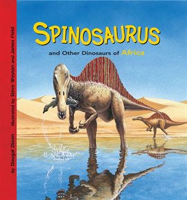 Cover image for Spinosaurus and Other Dinosaurs of Africa