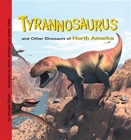 Cover image for Tyrannosaurus and Other Dinosaurs of North America
