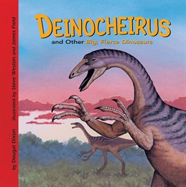 Cover image for Deinocheirus and Other Big, Fierce Dinosaurs