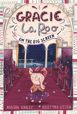Cover image for Gracie LaRoo on the Big Screen
