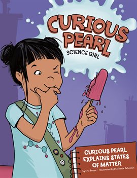 Cover image for Curious Pearl Explains States of Matter