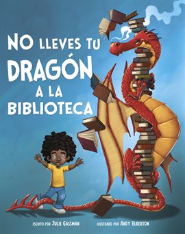 Cover image for No lleves tu dragón a la biblioteca