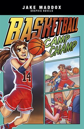 Cover image for Jake Maddox Graphic Novels: Basketball Camp Champ