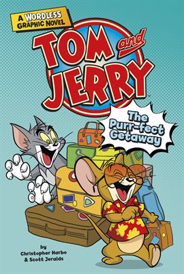 Cover image for Tom and Jerry Wordless Graphic Novels: The Purr-fect Getaway