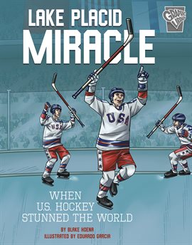 Book Jacket: Lake Placid Miracle: When U.S. Hockey Stunned the World