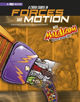 Cover image for A Crash Course in Forces and Motion with Max Axiom Super Scientist