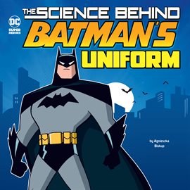 Cover image for The Science Behind Batman's Uniform