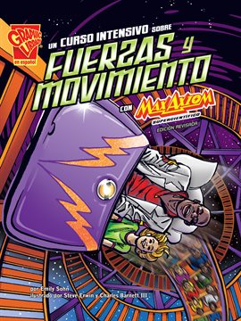 Cover image for Un curso intensivo sobre fuerzas y movimiento con Max Axiom, supercientífico