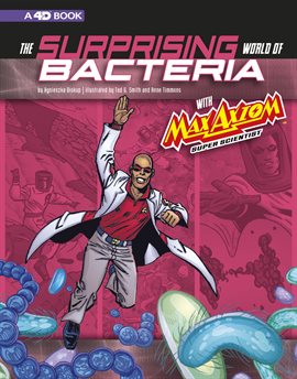 Imagen de portada para The Surprising World of Bacteria with Max Axiom Super Scientist