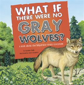 Cover image for What If There Were No Gray Wolves?